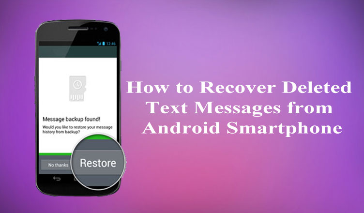Cómo recuperar mensajes de texto borrados de un teléfono inteligente Android
