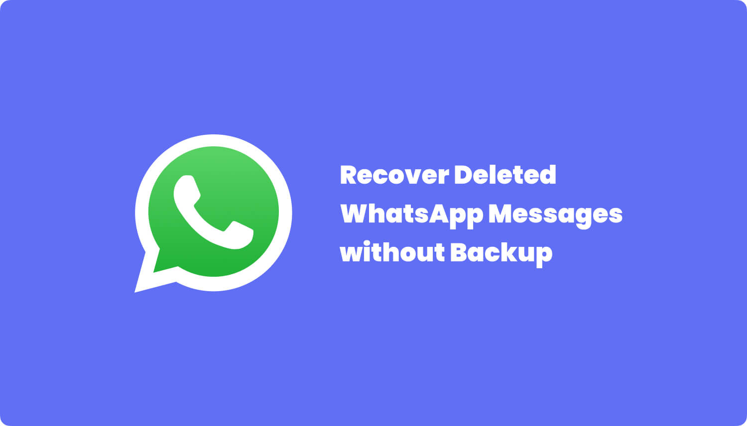 Recuperar mensajes de Whatsapp sin copia de seguridad